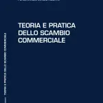 Pubblicato dall’Editore Giuffrè Teoria e pratica dello scambio commerciale, il nuovo volume giuridico di Ferdinando Emilio Abbate